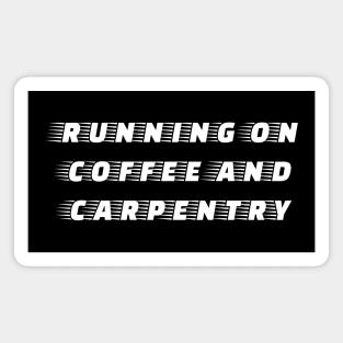 Running of coffee and carpentry Magnet